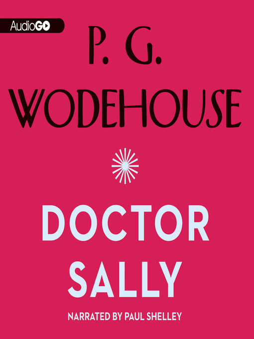 Title details for Doctor Sally by P. G. Wodehouse - Available